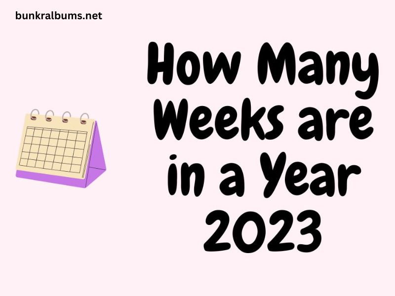 How Many Weeks in a Year