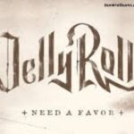 Jelly Roll Need a Favor Lyrics